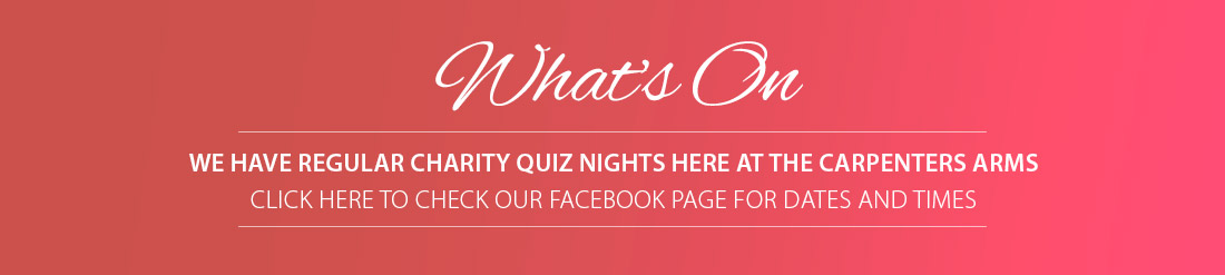 Whats on at The Carpenters Arms